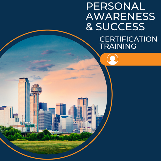 Personal Awareness & Success Certification Training Dallas, TX February 14-16, 2024